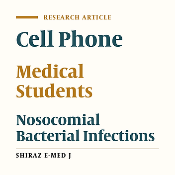 Contamination of Senior Medical Students’ Cell Phones by Nosocomial Infections: A Survey in a University-Affiliated Hospital in Tehran