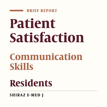 Patients’ Satisfaction with Medical Residents’Communication Skills at the Largest Teaching and Treatment Center in North West Iran in 2016