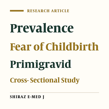 Prevalence of Fear of Childbirth and Its Associated Factors in Primigravid Women: A Cross- Sectional Study