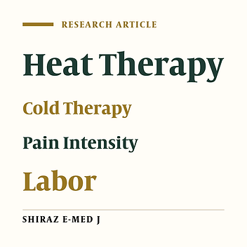 The Effect of Localized Heat and Cold Therapy on Pain Intensity, Duration of Phases of Labor, and Birth Outcomes Among Primiparous Females: A Randomized, Controlled Trial