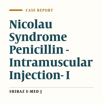 Nicolau Syndrome Caused by Penicillin Injection a Report From Iran