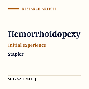 Cover image of the article: Stapled Hemorrhoidopexy, Initial Experience in Iran.