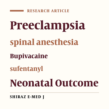 Effect of Spinal Low Dose Bupivacaine-Sufentanyl for Cesarean Section in Preeclamptic Parturients on Neonatal Outcome.