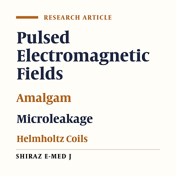 The Effect of Pulsed Electromagnetic Fields on Microleakage of Amalgam Restorations: An in Vitro Study