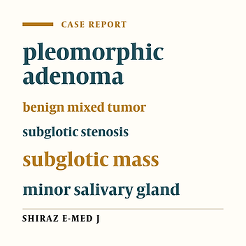 Pleomorphic Adenoma Presented as a Subglotic Mass