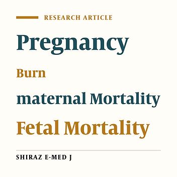 Burn During Pregnancy, A Five Year Survey to Assess Maternal and Fetal Mortality
