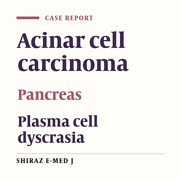 Acinar Cell Carcinoma of Pancreas Associated with Plasma Cell Dyscrasia, a Case Report.