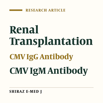 Seroprevalence of Cytomegalovirus Antibody in Renal Transplant Recipients and Donors in Khuzestan Province, Iran