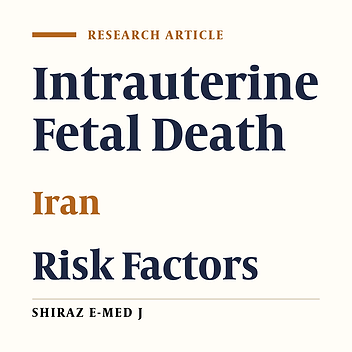 Risk Factors Related to Intra Uterine Fetal Death in Iran, A Case-control Study