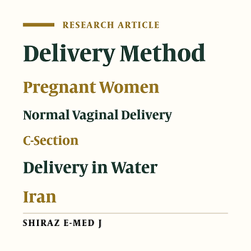 Selection of Delivery Method and Its Related Factors in Pregnant Women of Shiraz in 2016