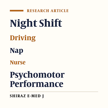 A Comparison of Early Versus Late Nap Times During the Night Shift Regarding the Psychomotor Performance Required for Safe Driving: A Pilot Study