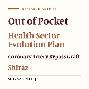 The Comparison of Out of Pocket Payments for Coronary Artery Bypass Graft Surgery Before and After the Health Sector Evolution Plan in the South of Iran