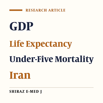 Association of Gross Domestic Product with Under-Five Mortality Rate and Life Expectancy During 1990 - 2015 in Iran: An Ecological Study