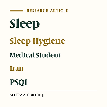 Sleep Hygiene in Medical Students in Tehran; Do They Learn to Attend to Their Own Health?