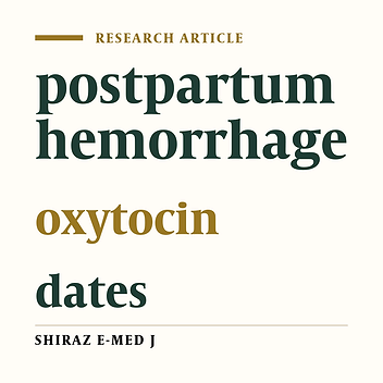 Comparing the Efficacy of Dates and Oxytocin in the Management of Postpartum Hemorrhage