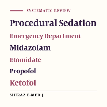 Midazolam, Etomidate, Propofol, Fentanyl, Ketamine, and Propofol/Ketamine for Procedural Sedation and Analgesia Among Adults in the Emergency Departments: A Systematic Review