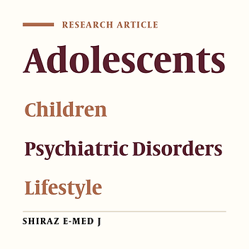 The Epidemiological Assessment of Lifestyle Impact on Childhood and Adolescence Psychiatric Disorders in Kohgiloyeh and Boyer-Ahmad Province, Iran