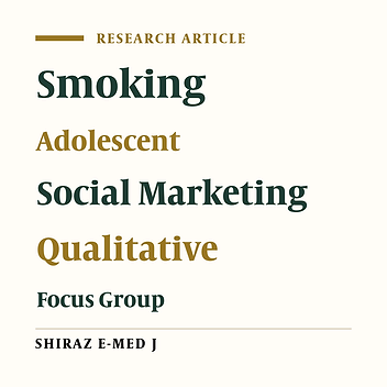The Viewpoints of Urban High School Male Students, Parents and Teachers About Cigarette Smoking by Adolescents: A Social Marketing-Based Qualitative Study, Shiraz, Iran
