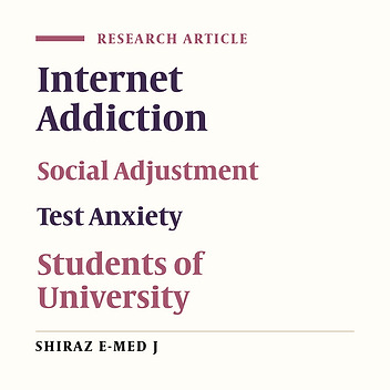 The Relationship Between Internet Addiction and Social Adjustment, and Test Anxiety of the Students of Ardabil University of Medical Sciences