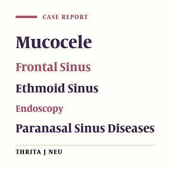Unilateral Frontal and Ethmoidal Mucoceles of the Paranasal Sinuses in a Seventy-Four-Year-Old Man