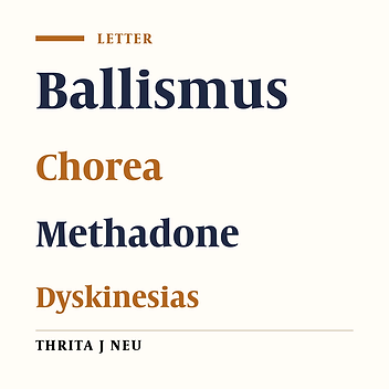 Ballistic Movements and Psychotic Symptoms due to Methadone Use: A Letter to the Editor