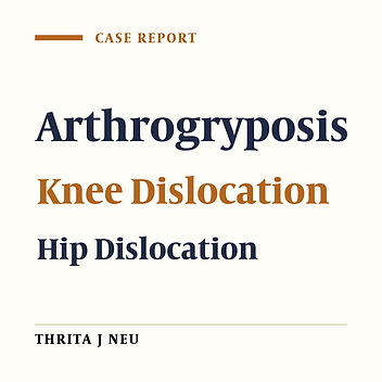Serial Operational Treatment of Arthrogryposis With Complete Dislocation of Hips and Knees