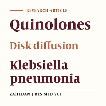 Evaluation of Quinolone-Resistant Strains of Klebsiella pneumoniae in Clinical Specimens Obtained From Patients Referred to Zahedan Educational Hospitals