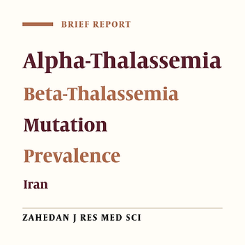 Prevalence of Alpha and Beta-Thalassemia Mutations Among Carriers of Thalassemia in Shadegan City, Southwest of Iran