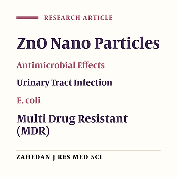 The Antibacterial Effects of Zno Nanoparticles on Patients with Urinary Tract Infection Isolated From Alzahra Hospital in Isfahan, Iran