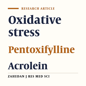 Ameliorative Effect of Pentoxifylline a Phosphodiesterase-5 on Acrolein Induced Oxidative ‎Damage