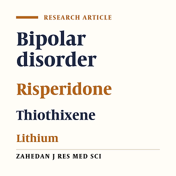 The Comparison of the Effectiveness  of Thiothixene and Risperidone as a  Combination with Lithium for the Treatm ent of Patients with Bipolar Disorder