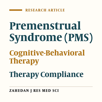 Effectiveness of Cognitive-Behavioral Therapy on Premenstrual Syndrome Through Compliance to Treatment in an Iranian Sample