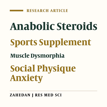 The Effect of Muscle Dysmorphia and Social Physique Anxiety on the Use of Supplements and Drugs