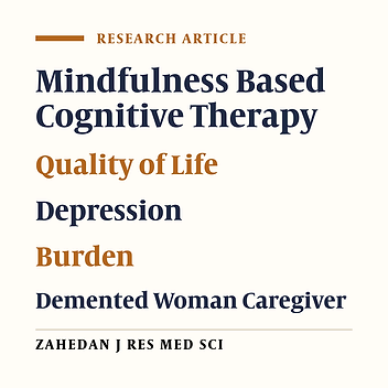Cover image of the article: Effectiveness of Mindfulness Based Cognitive Therapy on the Quality of Life, Depression and Burden of Demented Women Caregivers