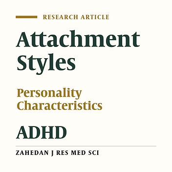 Comparison of Attachment Styles and Personality Characteristics in Mothers of Normal and ADHD Students