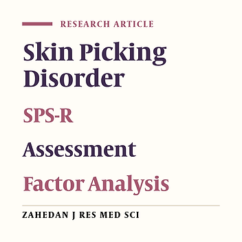 Factor Structure, Validity and Reliability of the Revised Version of Skin Picking Scale