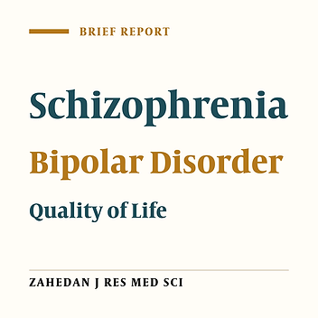 A Comparison of Brain/Behavioral Systems, and Quality of Life among Patients with Schizophrenia and Bipolar Disorder