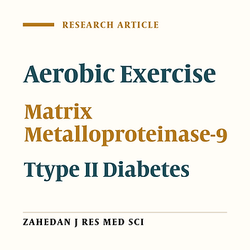Effects of 8 Weeks of Aerobic Exercise on Matrix Metalloproteinase-9 and Tissue Inhibitor Levels in Type II Diabetic Women