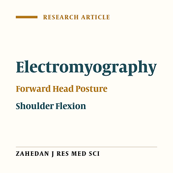 Comparison of the Forward Head Posture on Scapular Muscle Contributions During Shoulder Flexion of Predominant Arm in Women with Forward Head Posture