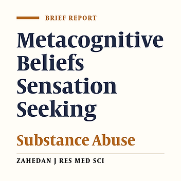 Comparison of Metacognitive Beliefs and the Amount the Sensation Seeking in Addicted and Normal People