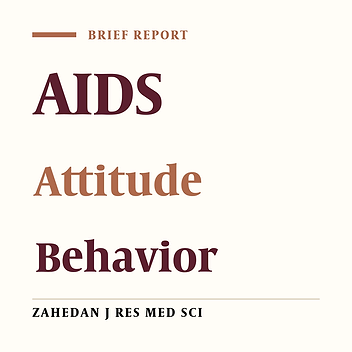 Attitude and Behavior of Nonmedical Students towards Transmission and Prevention of HIV/AIDS in Rafsanjan