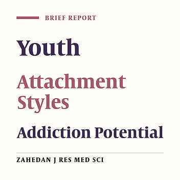 Prediction of Addiction Potential in Youth According to Attachment Styles