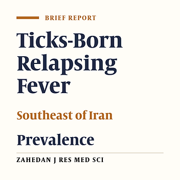 Prevalence of Tick-Borne Relapsing Fever in Febrile Patients Suspicious for Malaria Admitted in Chabahar