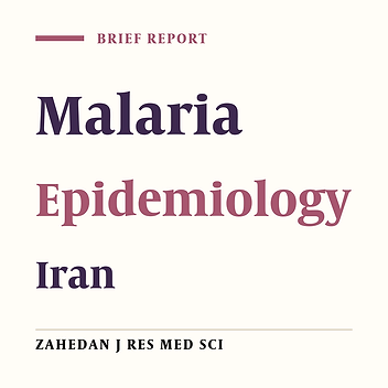 Malaria Epidemiology in Sistan and Balouchestan Province during
