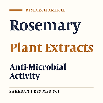 Evaluation of Antibacterial Activity of Alcoholic Extract of Rosemary Leaves against Pathogenic Strains