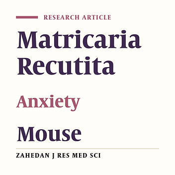 Effect of Matricaria recutita Hydroalcoholic Extract on Anxiety Behavior in Mice by Hole-Board Test