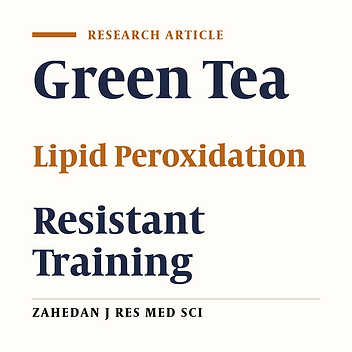 Effects of an Intensive Resistant Training Sessions and Green Tea Supplementation on Malondialdehyde and Total Thiol in Non-Athlete Women