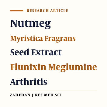 Comparing the Effect of Myristica fragrans and Flunixin on Adjuvant-Induced Arthritis in Rat