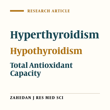 Impact of Thyroid Dysfunction on An tioxidant Capacity, Superoxide Dismutase  and Catalase Activity