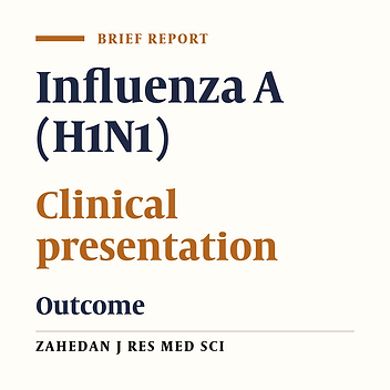 Clinical Presentation and Final Outcome in Definite Cases of Influenza A (H1N1) in Kashan, Iran